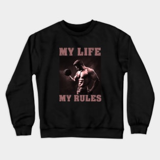 My life my rules Crewneck Sweatshirt